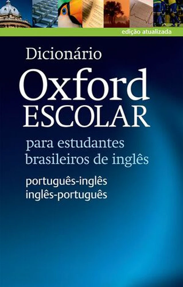 Dicionario Oxford Escolar para estudantes brasileiros de ingles (Portugues-Ingles / Ingles-Portugues)