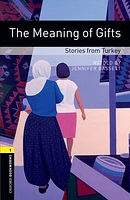 Oxford Bookworms Library, New Edition: Level 1 (400 headwords) The Meaning of Gifts - Stories from Turkey