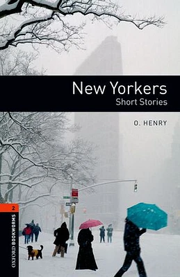 Oxford Bookworms Library, New Edition: Level 2 (700 headwords) New Yorkers - Short Stories