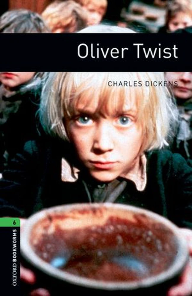 Oxford Bookworms Library, New Edition: Level 6 (2,500 headwords) Oliver Twist