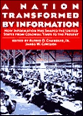 A nation transformed by information: how information has shaped the US from colonial times to the present