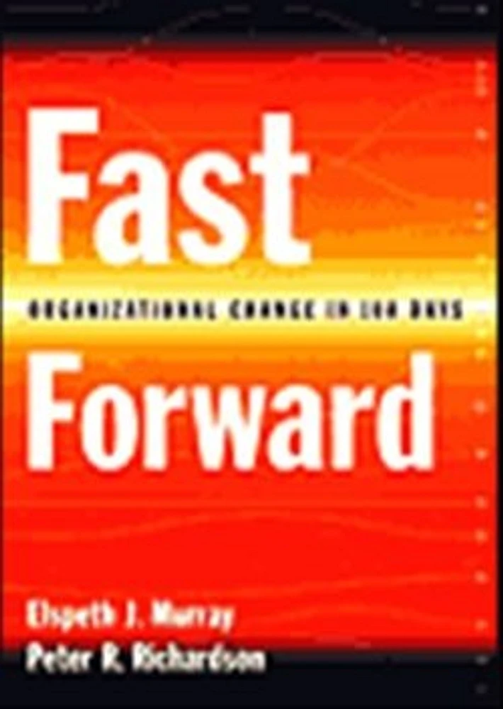 Fast forward: organizational change in 100 days