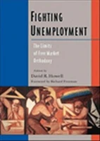 Fighting unemployment: the limits of free market orthodoxy