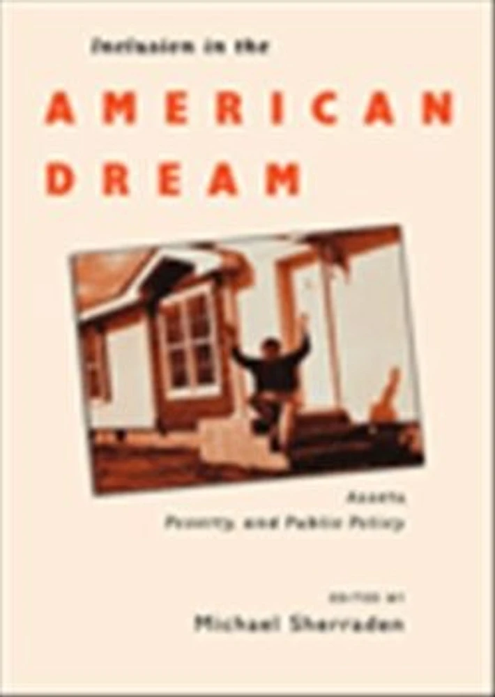 Inclusion in the American Dream: assets, poverty and public policy