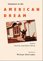 Inclusion in the American Dream: assets, poverty and public policy