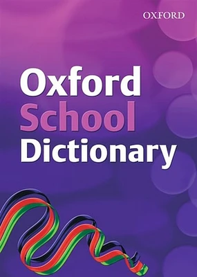 Oxford School Dictionary (2007 edition)