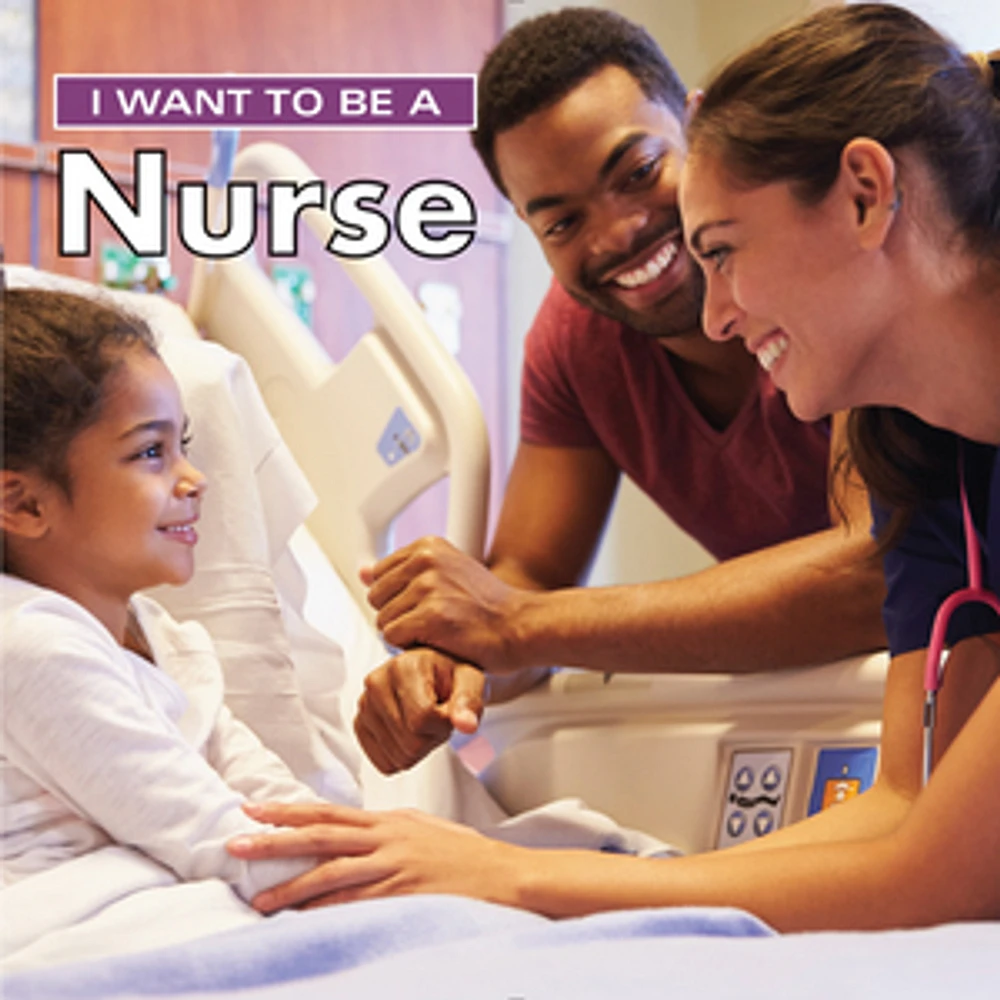 I Want to Be a Nurse