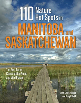 110 Nature Hot Spots in Manitoba and Saskatchewan