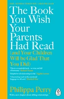 The Book You Wish Your Parents Had Read (and Your Children Will Be Glad That You  Did)