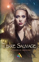 Terre Sauvage - Tome 1 : La nouvelle Amazone