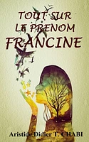 Tout sur le prénom Francine