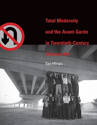 Total Modernity and the Avant-Garde in Twentieth-Century Chinese Art