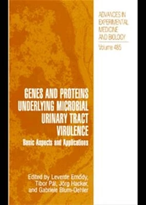 Genes and Proteins Underlying Microbial Urinary Tract Virulence: Basic Aspects and Applications