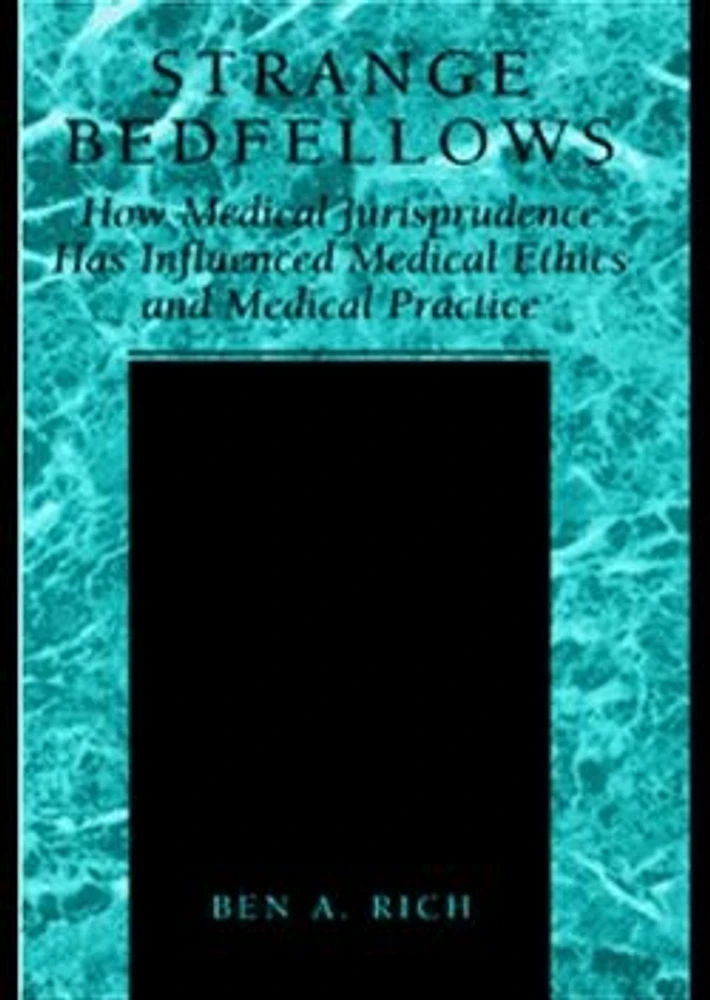 Strange Bedfellows:How Medical Jurisprudence has Influenced Medical Ethics and Medical Practice