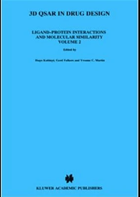 3D QSAR in Drug Design Volume 2: Ligand?Protein Interactions and Molecular Similarity