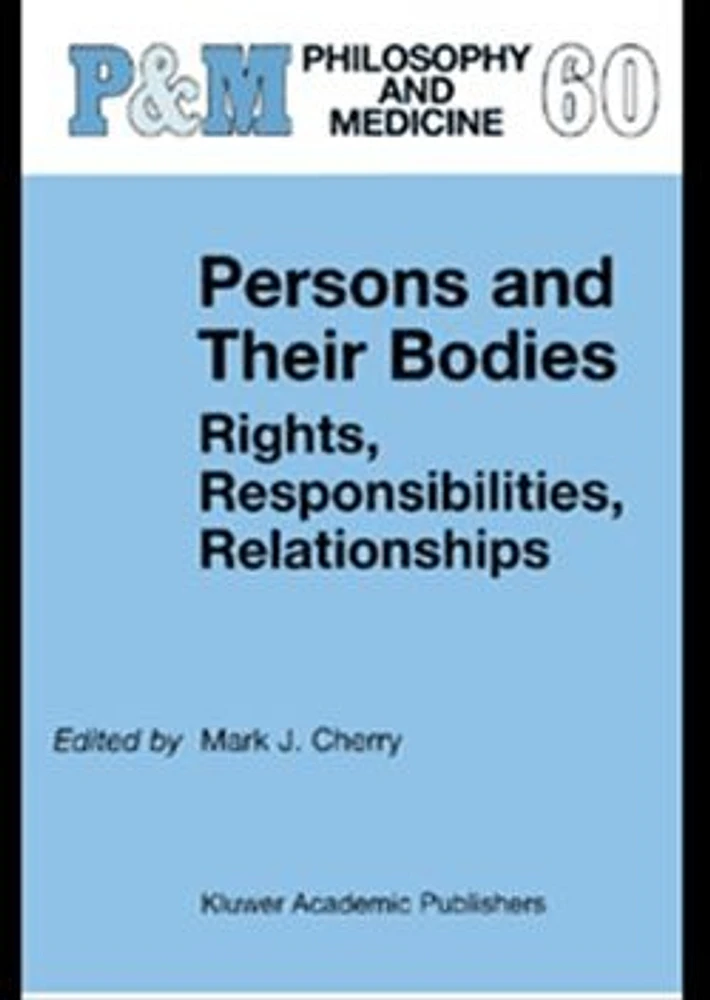 Persons and Their Bodies: Rights, Responsibilities, Relationships