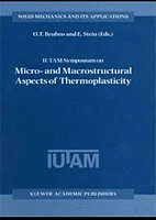 IUTAM Symposium on Micro- and Macrostructural Aspects of Thermoplasticity