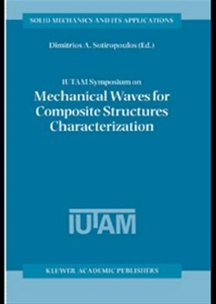 IUTAM Symposium on Mechanical Waves for Composite Structures Characterization