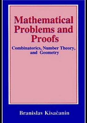 Mathematical Problems and Proofs: Combinatorics, Number Theory, and Geometry