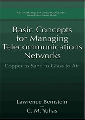 Basic Concepts for Managing Telecommunications Networks: Copper to Sand to Glass to Air