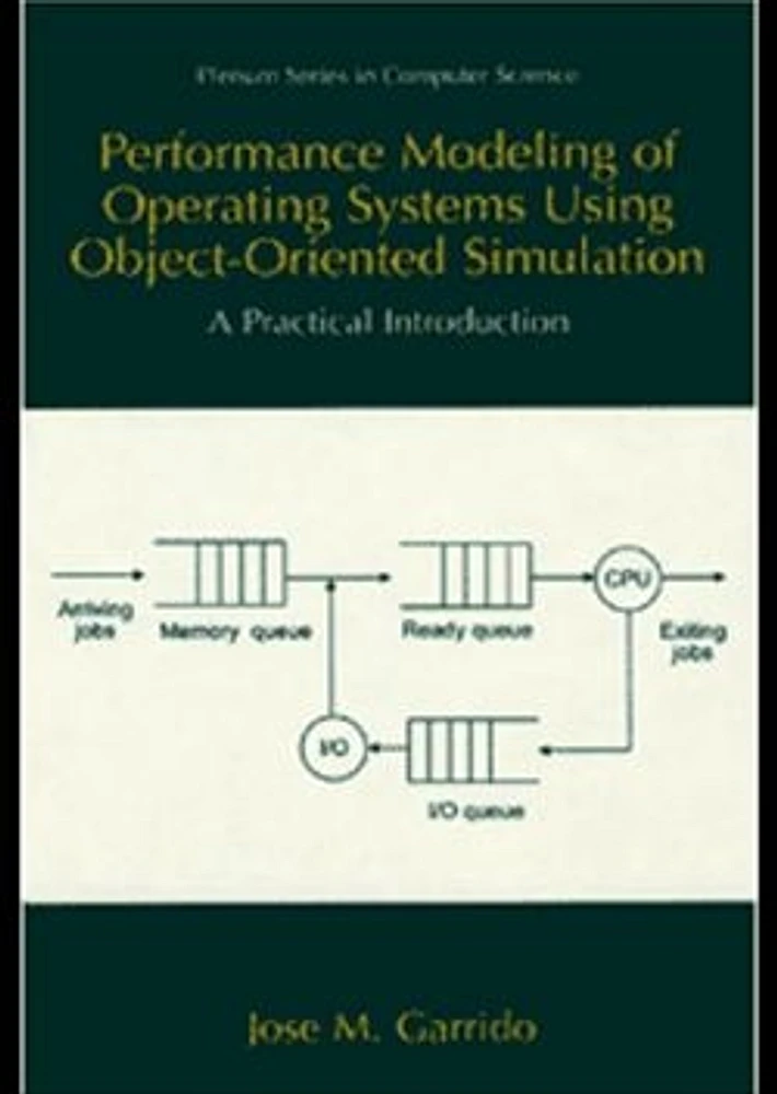 Performance Modeling of Operating Systems Using Object-Oriented Simulations: A Practical Introduction