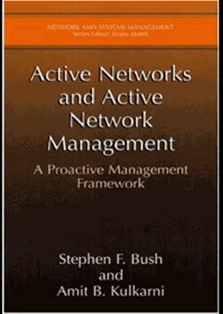 Active Networks and Active Network Management: A Proactive Management Framework