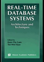 Real-Time Database Systems: Architecture and Techniques