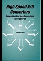 High Speed A/D Converters: Understanding Data Converters Through SPICE