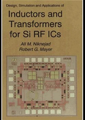 Design, Simulation and Applications of Inductors and Transformers for Si RF ICs