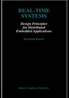 Real-Time Systems: Design Principles for Distributed Embedded Applications