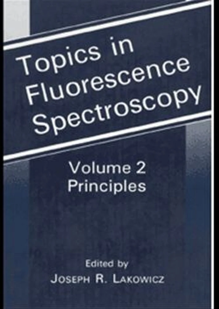 Topics in Fluorescence Spectroscopy, Volume 2: Principles