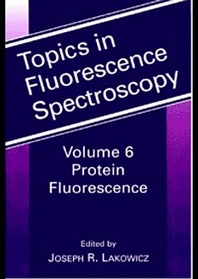 Topics in Fluorescence Spectroscopy, Volume 6: Protein Fluorescence