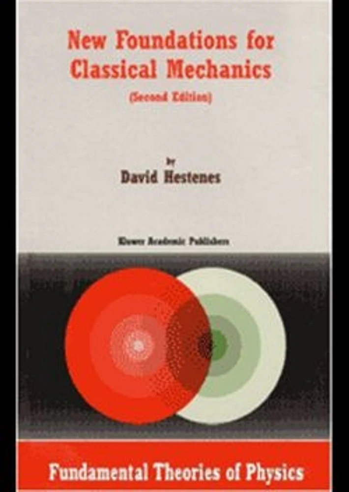 New Foundations for Classical Mechanics (Second Edition)