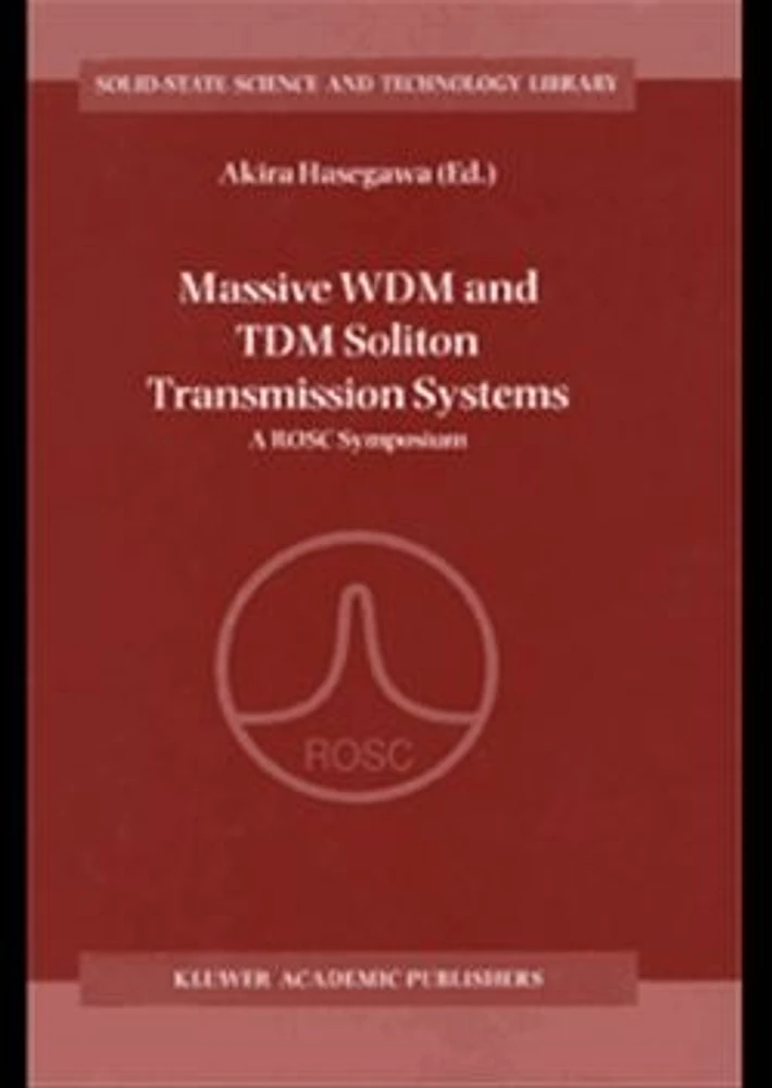 Massive WDM and TDM Soliton Transmission Systems: A ROSC Symposium