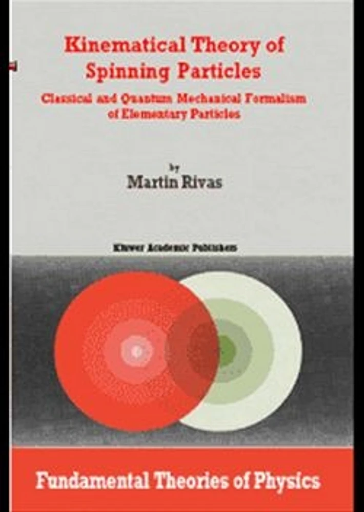 Kinematical Theory of Spinning Particles: Classical and Quantum Mechanical Formalism of Elementary Particles