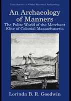 An Archaeology of Manners: The Polite World of the Merchant Elite of Colonial Massachusetts