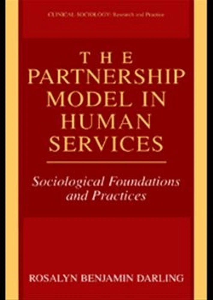 The Partnership Model in Human Services: Sociological Foundations and Practices