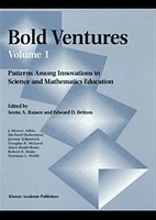 Bold Ventures ? Volume 1: Patterns Among Innovations in Science and Mathematics Education