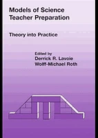 Models of Science Teacher Preparation: Theory into Practice