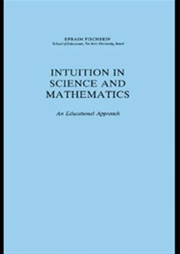 Intuition in Science and Mathematics: An Educational Approach