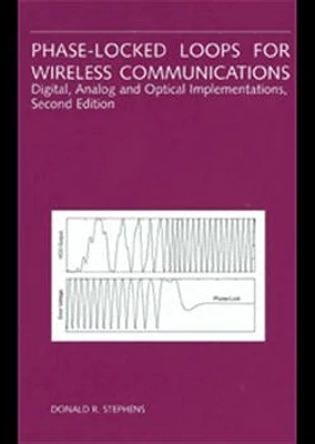 Phase-Locked Loops for Wireless Communications: Digital, Analog and Optical Implementations, Second Edition