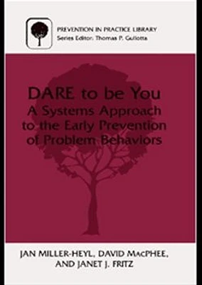 DARE To Be You: A Systems Approach to the Early Prevention of Problem Behaviors