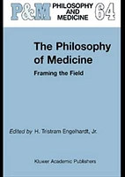 The Philosophy of Medicine: Framing the Field