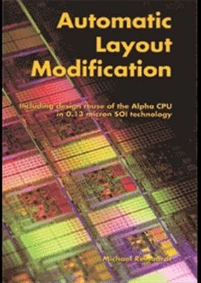 Automatic Layout Modification. Including Design Reuse of the Alpha CPU in 0.13 Micron SOI Technology