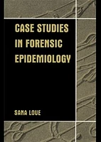 Case Studies in Forensic Epidemiology