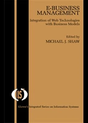 E-business Management. Integration of Web Technologies with Business Models