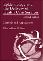 Epidemiology and the Delivery of Healthcare Systems. Second Edition. Methods and Applications