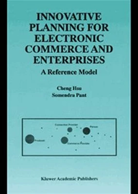 Innovative Planning for Electronic Commerce and Enterprises. A Reference Model