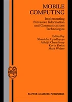 Mobile Computing. Implementing Pervasive Information and Communications Technologies