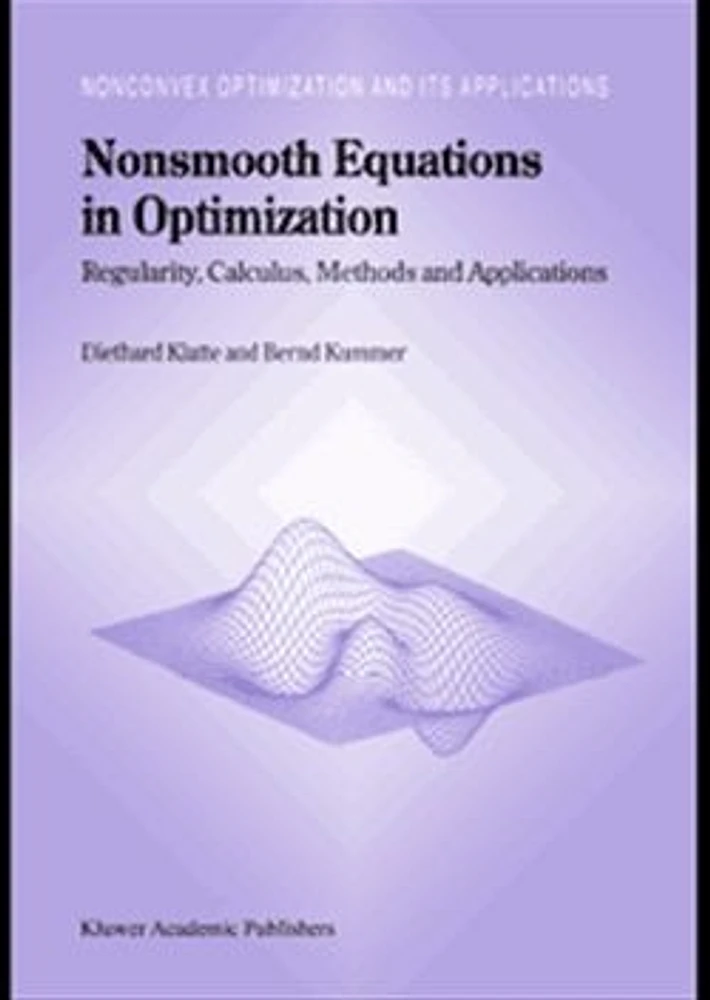 Nonsmooth Equations in Optimization. Regularity, Calculus, Methods and Applications